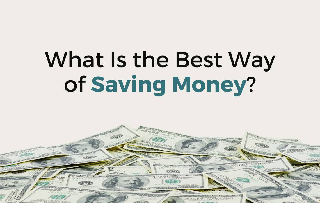 What Is the Best Way of Saving Money?
