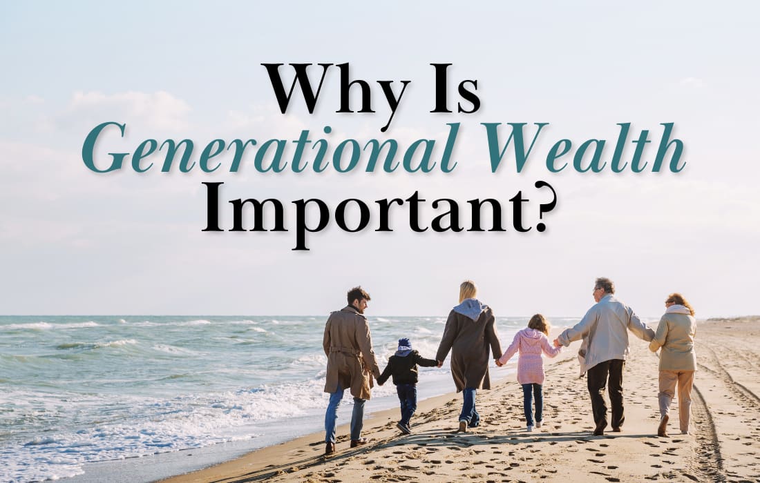 Why Is Generational Wealth Important?