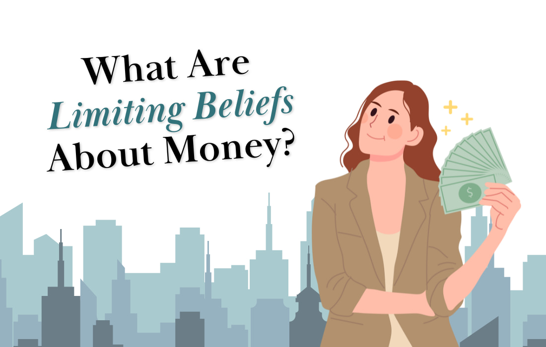 What Are Limiting Beliefs About Money?