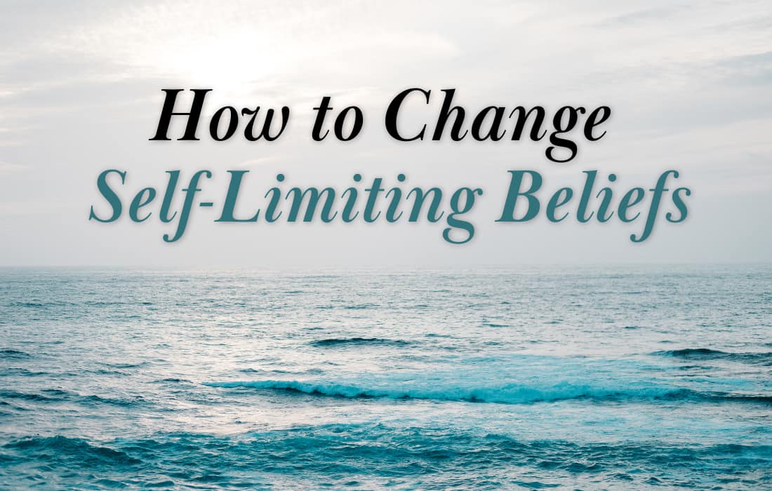 How to Change Self-Limiting Beliefs